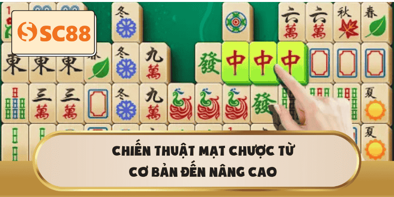 Chiến thuật mạt chược từ cơ bản đến nâng cao